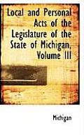 Local and Personal Acts of the Legislature of the State of Michigan, Volume III