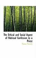 The Ethical and Social Aspect of Habitual Confession to a Priest