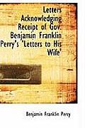 Letters Acknowledging Receipt of Gov. Benjamin Franklin Perry's 'Letters to His Wife'