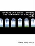 The Young Folks' Library: Selections from the Choicest Literature of All Lands (Large Print Edition)
