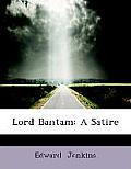 Lord Bantam: A Satire (Large Print Edition)
