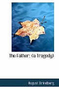 The Father: (A Tragedy)