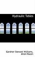 Hydraulic Tables, the Elements of Gagings and the Friction of Water, Second Edition, Revised and Enlarged