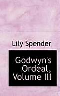 Godwyn's Ordeal, Volume III