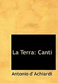 La Terra: Canti (Large Print Edition)