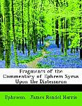 Fragments of the Commentary of Ephrem Syrus Upon the Diatessaron