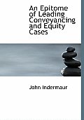 An Epitome of Leading Conveyancing and Equity Cases