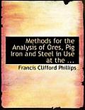 Methods for the Analysis of Ores, Pig Iron and Steel in Use at the ...
