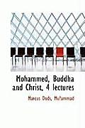 Mohammed, Buddha and Christ, 4 Lectures