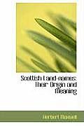 Scottish Land-Names: Their Origin and Meaning