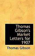 Thomas Gibson's Market Letters for 1907