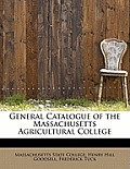 General Catalogue of the Massachusetts Agricultural College