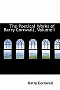 The Poetical Works of Barry Cornwall, Volume I