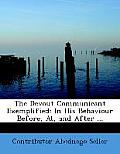 The Devout Communicant Exemplified: In His Behaviour Before, AT, and After ... (Large Print Edition)