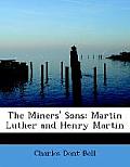 The Miners' Sons: Martin Luther and Henry Martin (Large Print Edition)