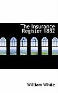 The Insurance Register 1882