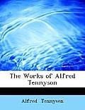 The Works of Alfred Tennyson