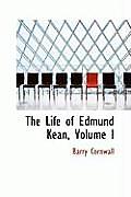 The Life of Edmund Kean, Volume I