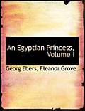 An Egyptian Princess, Volume I