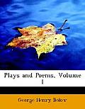Plays and Poems, Volume I