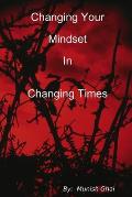 Changing Your Mindset In Changing Times