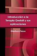 Introducci?n a la Terapia Gestalt y sus aplicaciones = Introduction to Gestalt Therapy and Its Applications