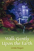 Walk Gently Upon the Earth