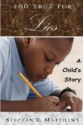 Too True For Lies: A Child's Story