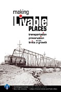 Making Livable Places: Transportation, Preservation and the Limits of Growth