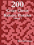 200 Crazy Clever Kakuro Puzzles - Volume 2