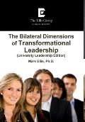 The Bilateral Dimensions of Transformational Leadership (University Leadership Edition)