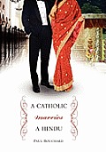 A Catholic Marries a Hindu: A Look at Cultural Differences Between Americans and Indians