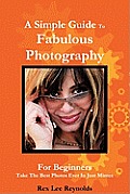 A Simple Guide to Fabulous Photography