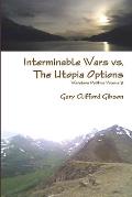 Interminable Wars vs. The Utopia Options