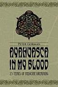 Ayahuasca in My Blood