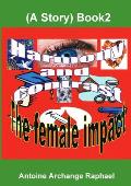 Harmony and Contrast, the female impact (A story), Book2