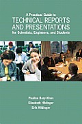 Practical Guide to Technical Reports & Presentations for Scientists Engineers & Students
