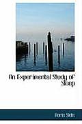 An Experimental Study of Sleep