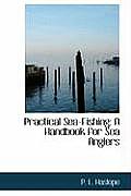 Practical Sea-Fishing: A Handbook for Sea Anglers