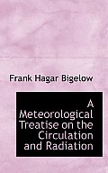 A Meteorological Treatise on the Circulation and Radiation