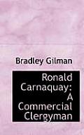Ronald Carnaquay: A Commercial Clergyman