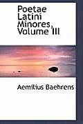 Poetae Latini Minores, Volume III