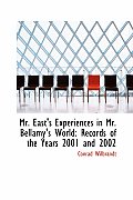 Mr. East's Experiences in Mr. Bellamy's World: Records of the Years 2001 and 2002
