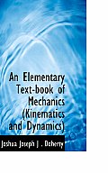 An Elementary Text-Book of Mechanics, Kinematics and Dynamics