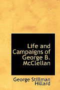 Life and Campaigns of George B. McClellan