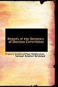 Reports of the Decisions of Election Committees