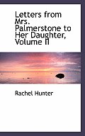 Letters from Mrs. Palmerstone to Her Daughter, Volume II