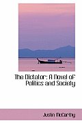 The Dictator: A Novel of Politics and Society