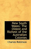 New South Wales: The Oldest and Richest of the Australian Colonies