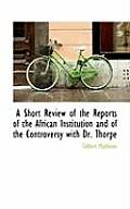 A Short Review of the Reports of the African Institution and of the Controversy with Dr. Thorpe